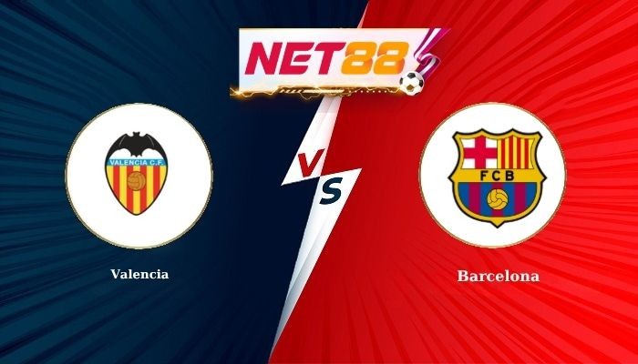 NET88 Soi Kèo, Nhận Định Bóng Đá Valencia vs Barcelona 21h15 - 06-09-2026